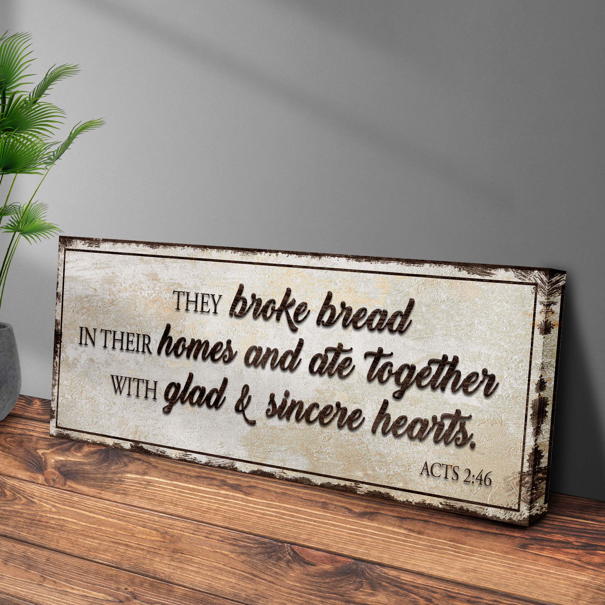 Acts 2:46 - They Broke Bread In Their Homes Sign - Image 3