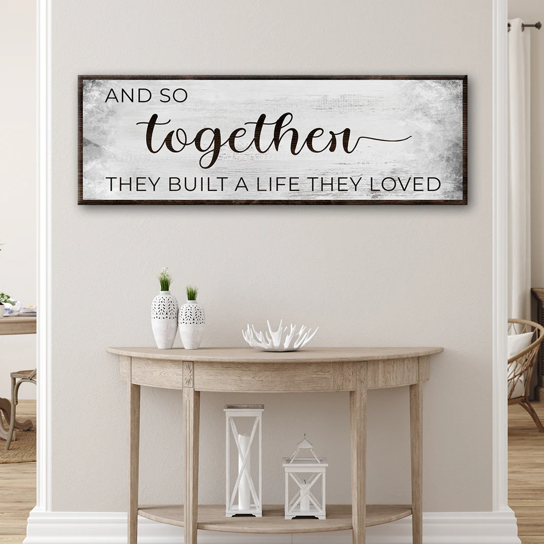 And So Together They Built A Life They Loved Sign III - Image 2