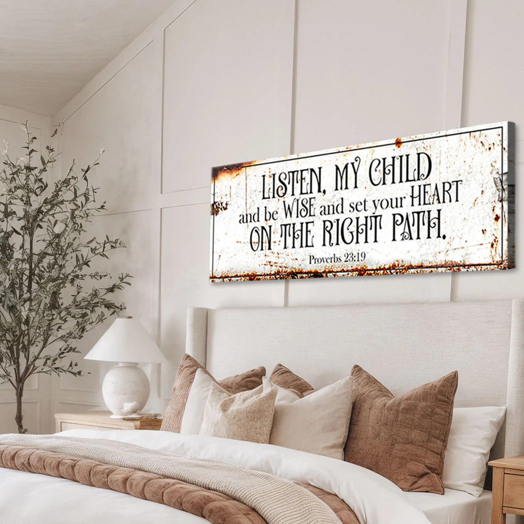 Be Wise and Set Your Heart on The Right Path - Proverbs 23:19 Faith Sign II - Image 4
