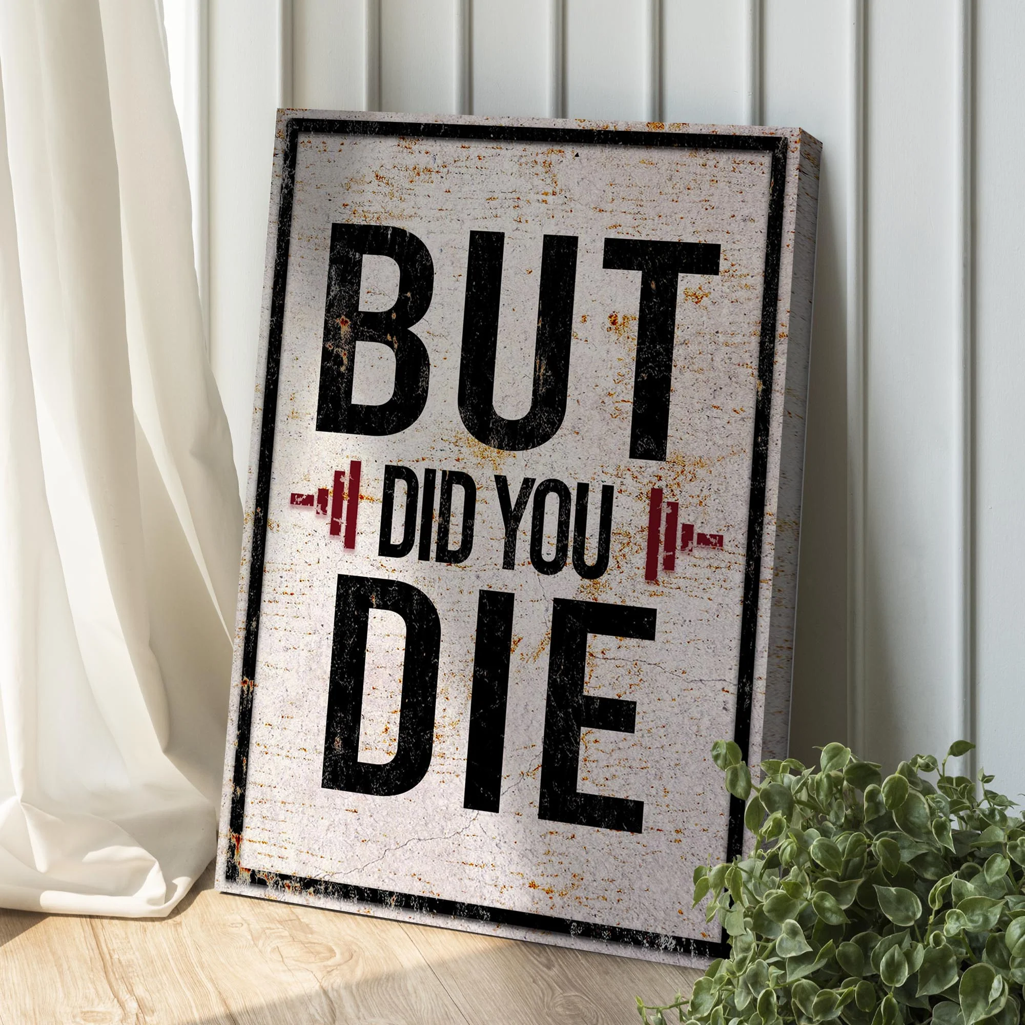 But Did You Die Gym Motivation Sign - Image 2
