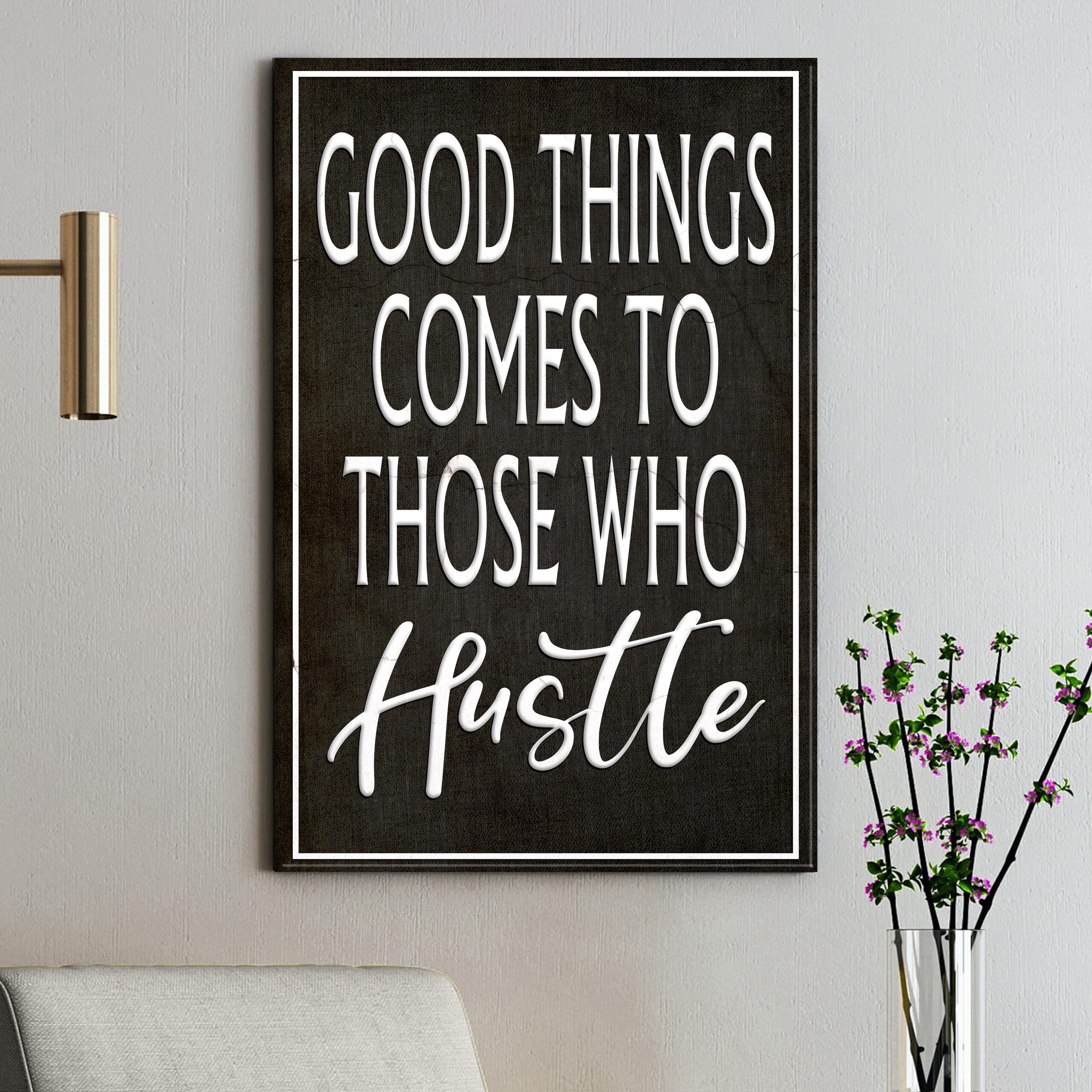 Good Things Come To Those Who Hustle Sign III - Image 2