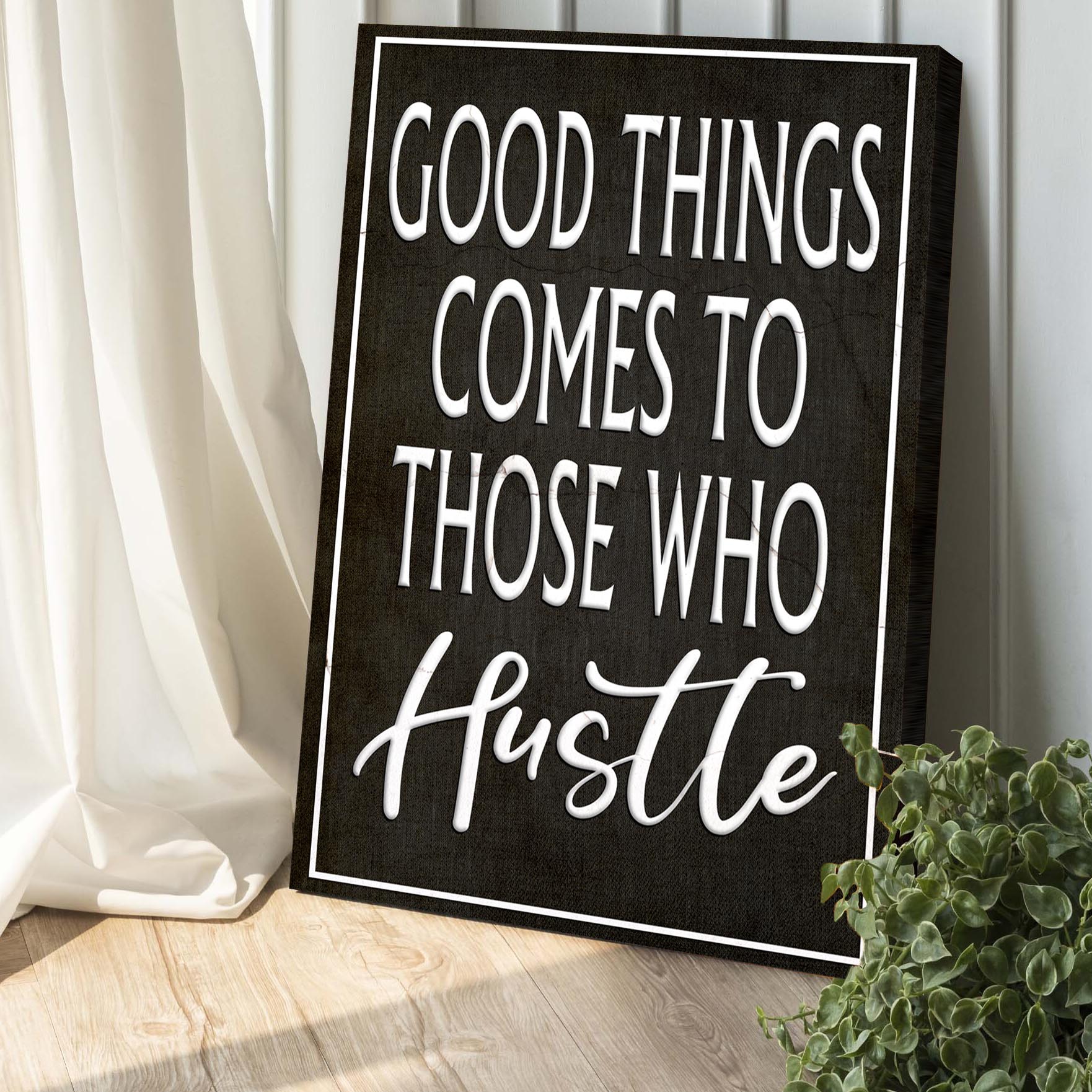 Good Things Come To Those Who Hustle Sign III - Image 3