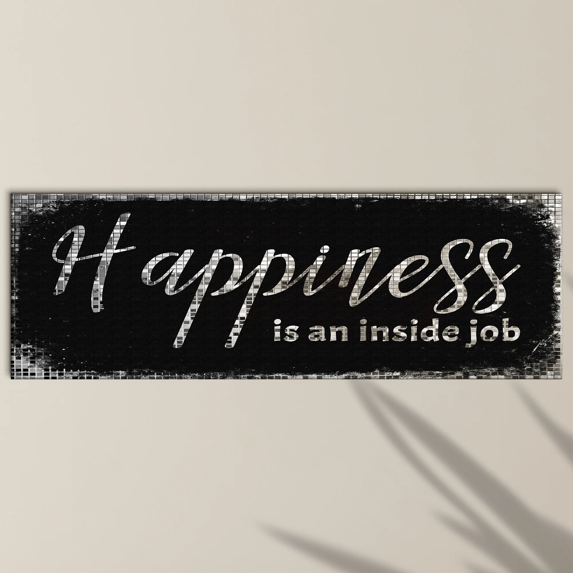 Happiness Is An Inside Job Sign II - Image 2