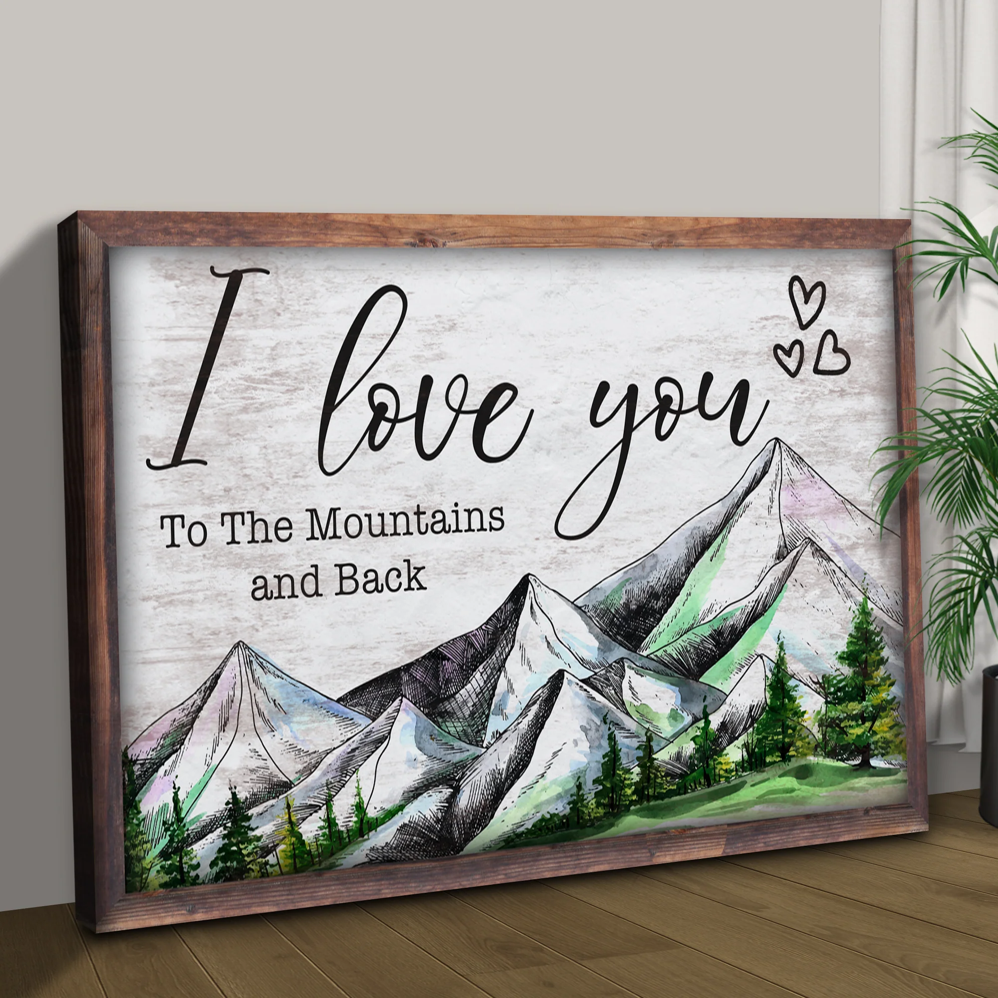 I Love You To The Mountains And Back Sign - Image 3