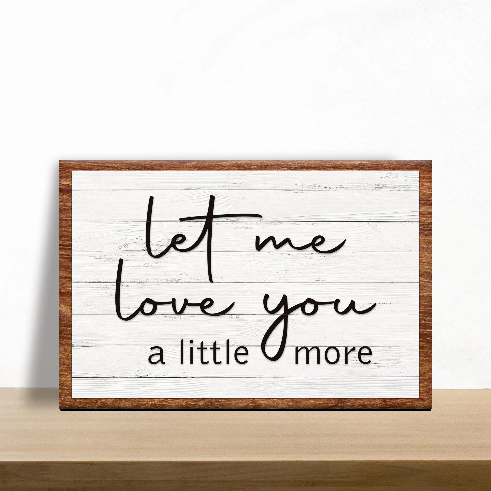 Let Me Love You A Little More Sign III - Image 2