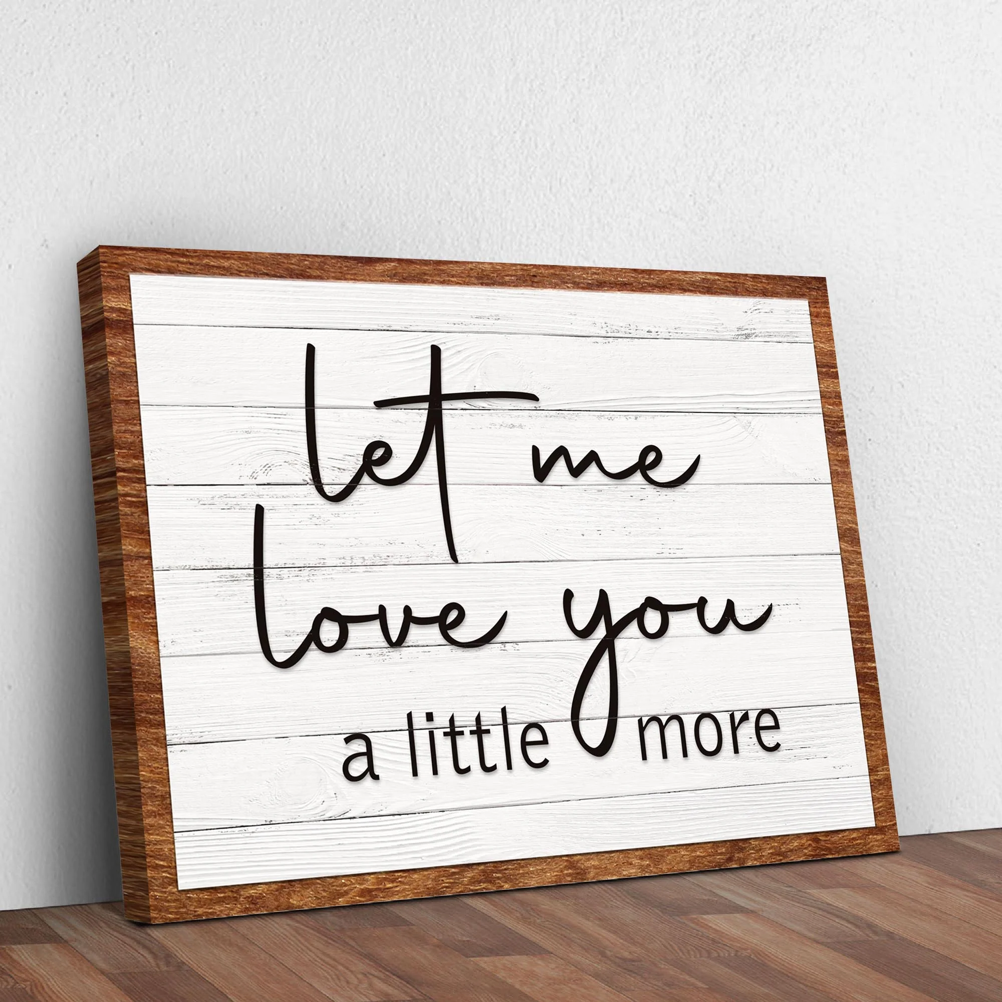 Let Me Love You A Little More Sign III - Image 3