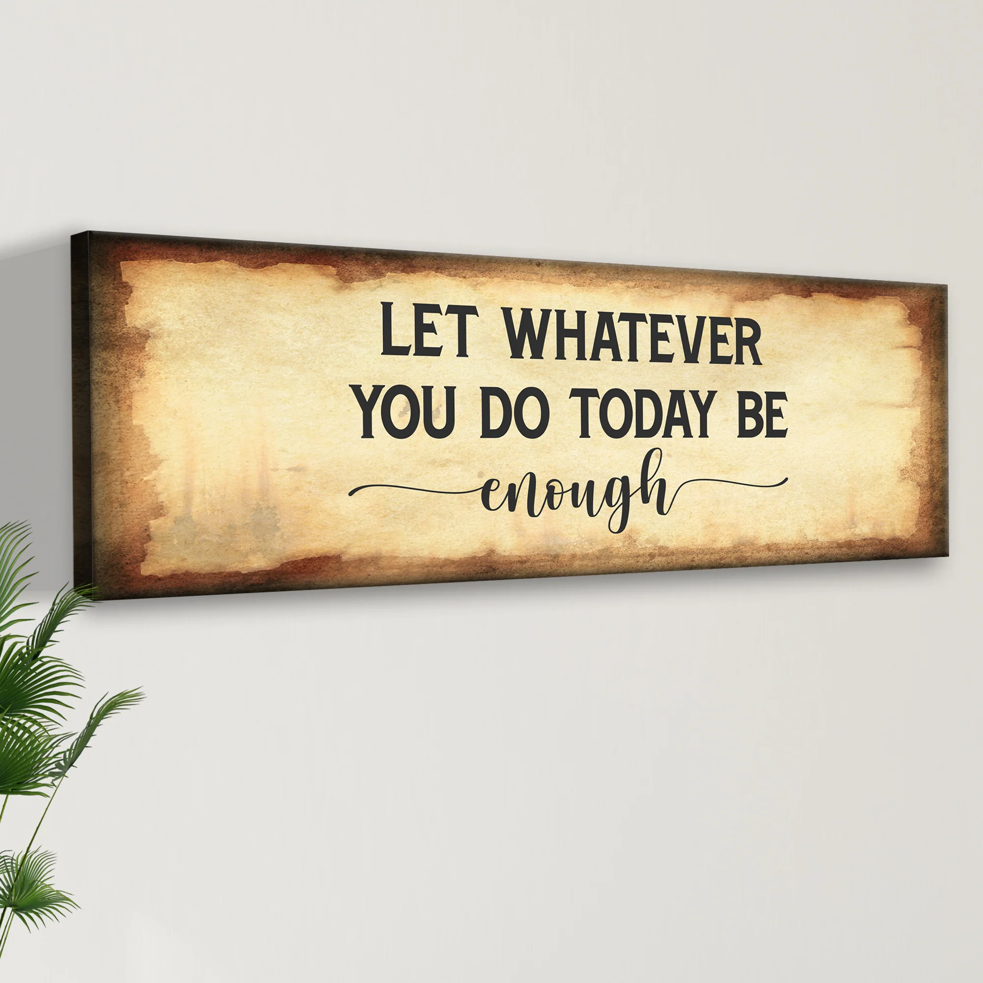 Let Whatever You Do Today Be Enough Sign - Image 2