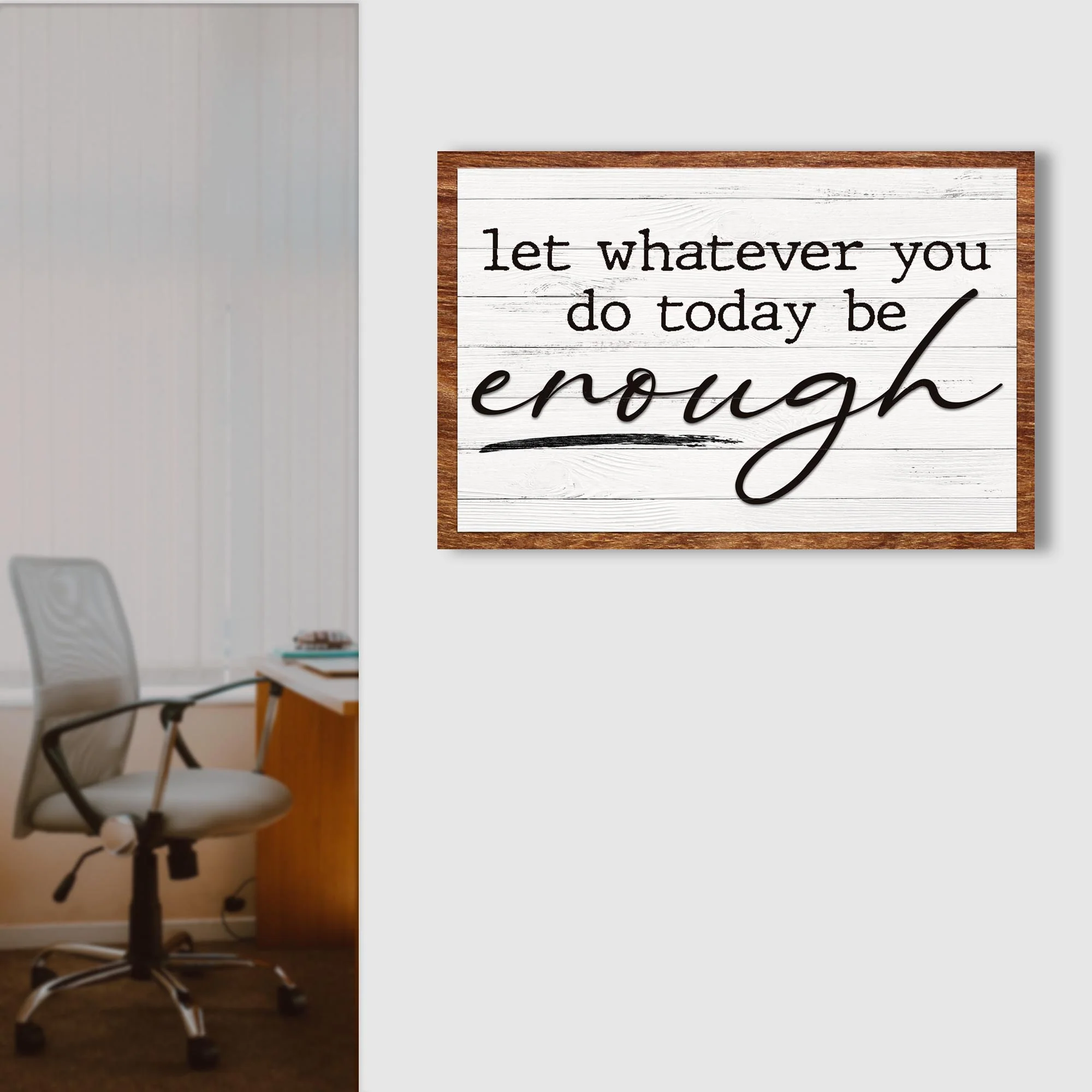 Let Whatever You Do Today Be Enough Sign III