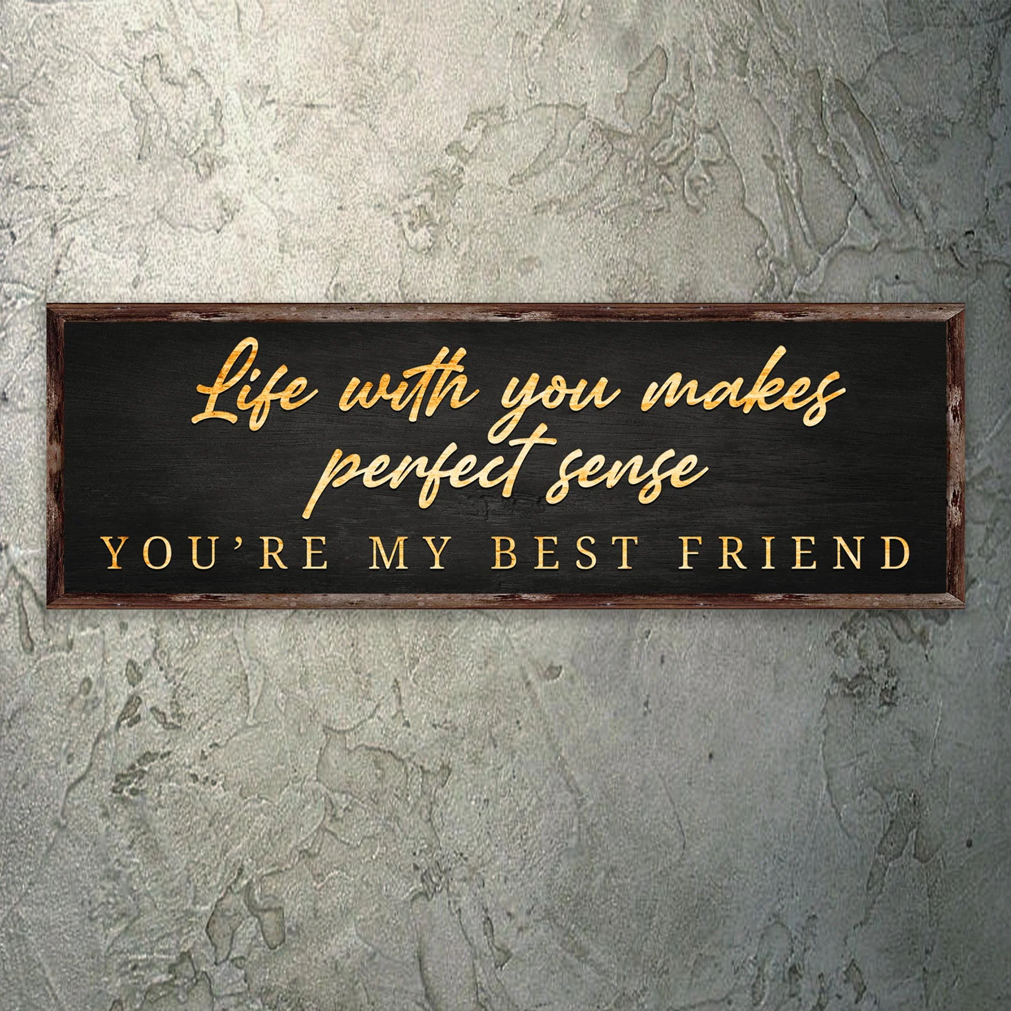 Life With You Makes Perfect Sense. You're My Best Friend Sign - Image 2