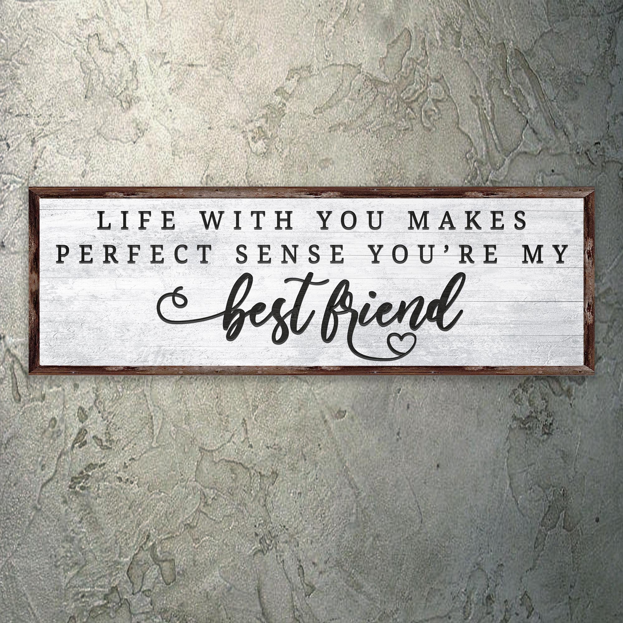 Life With You Makes Perfect Sense. You're My Bestfriend Sign II - Image 2
