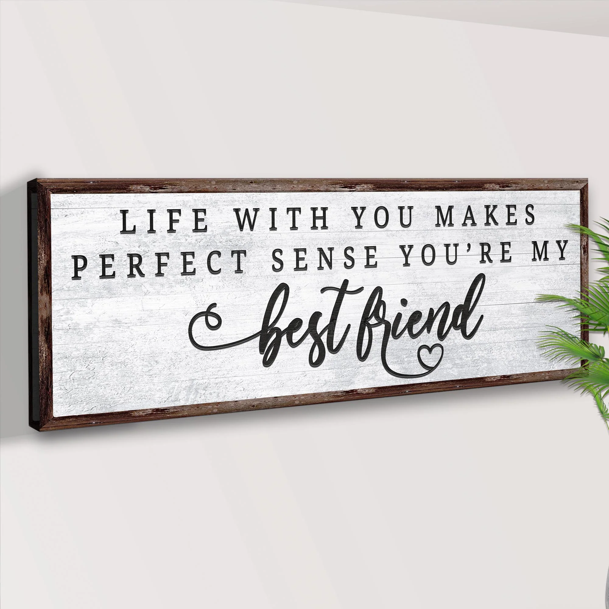 Life With You Makes Perfect Sense. You're My Bestfriend Sign II - Image 3