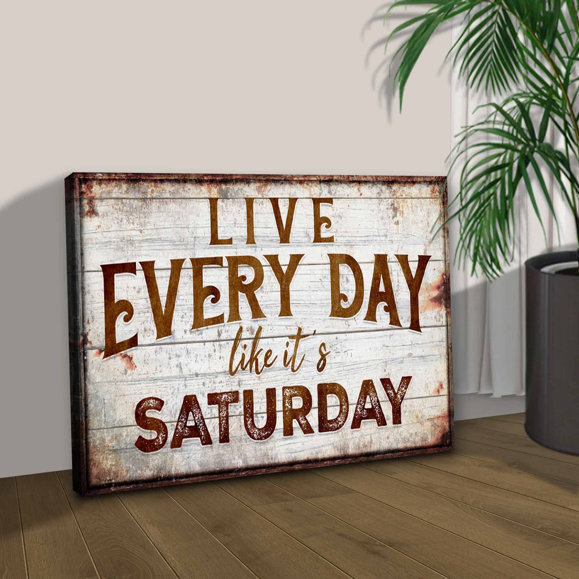 Live Every Day Like It's Saturday Sign - Image 3