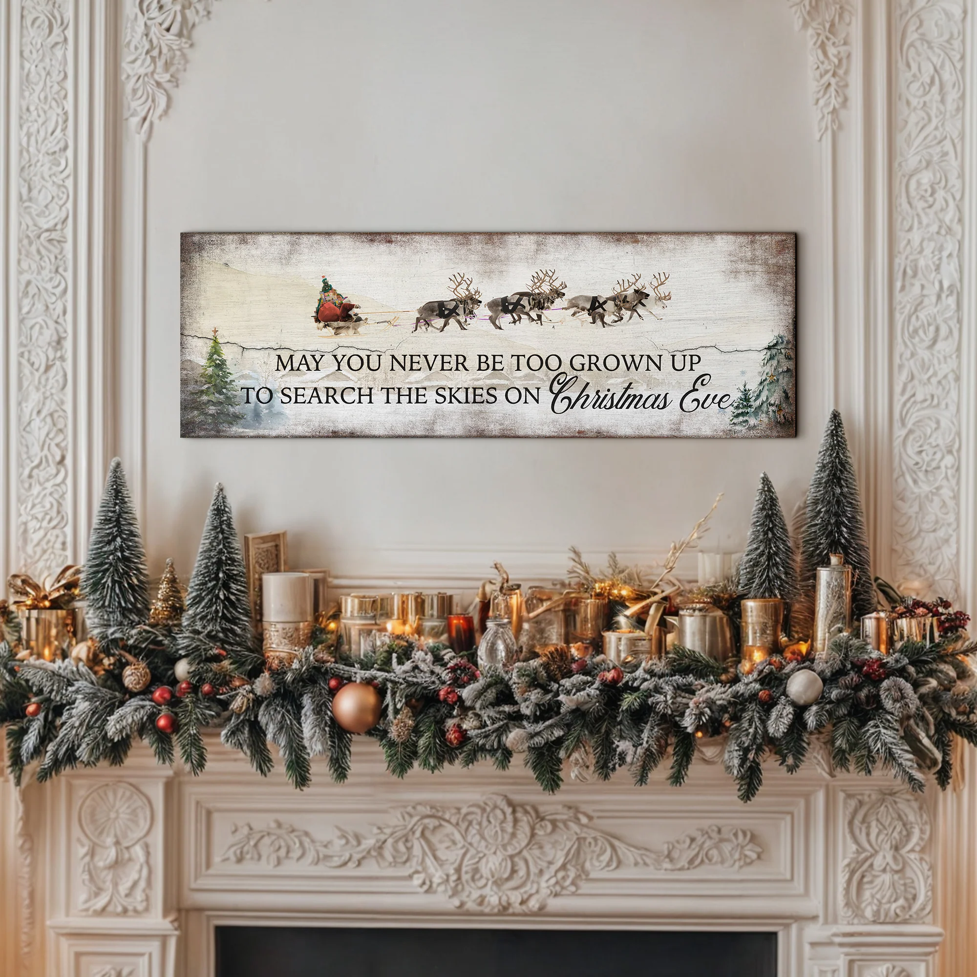 May You Never Be Too Grown Up To Search The Skies On Christmas Eve Sign - Image 2