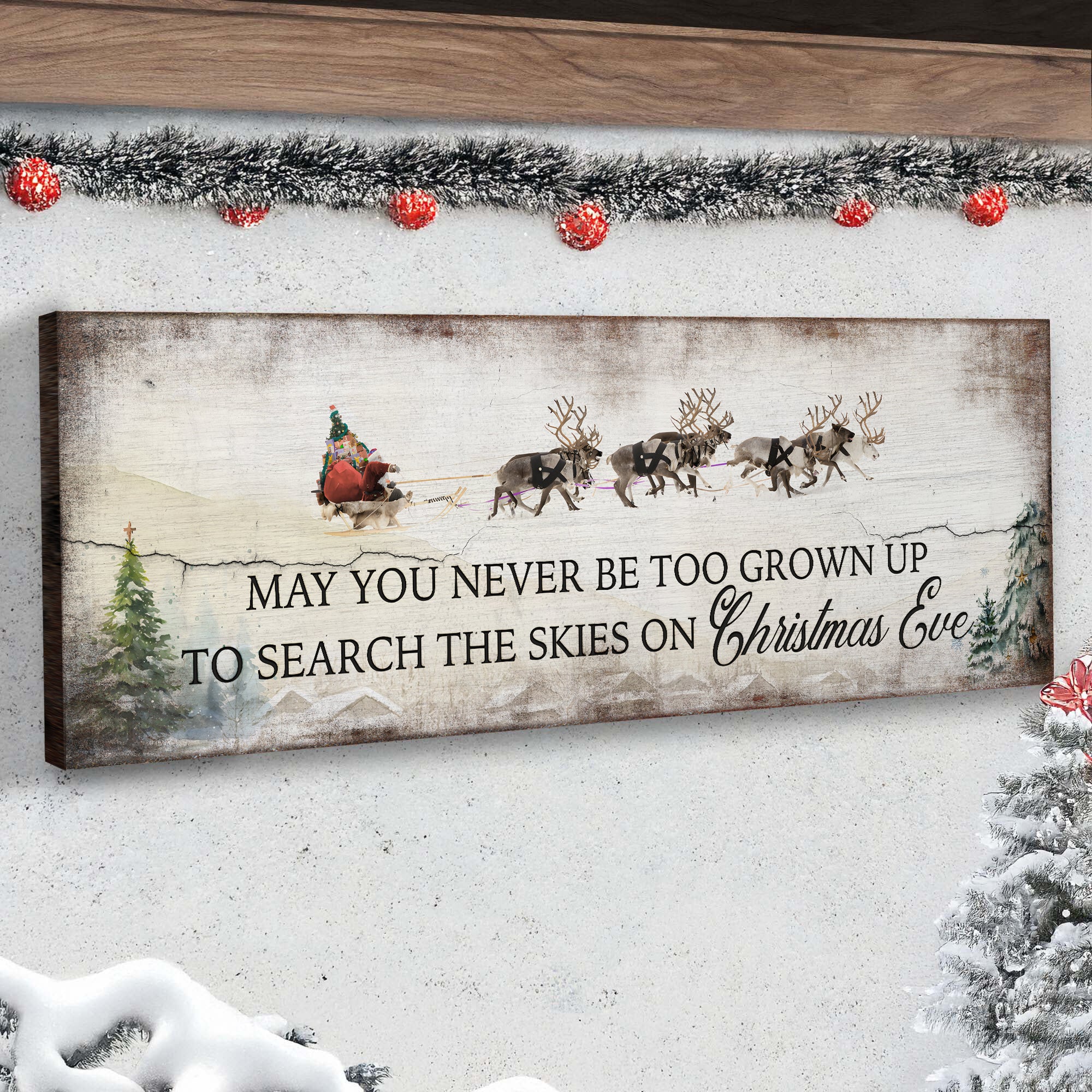 May You Never Be Too Grown Up To Search The Skies On Christmas Eve Sign - Image 3
