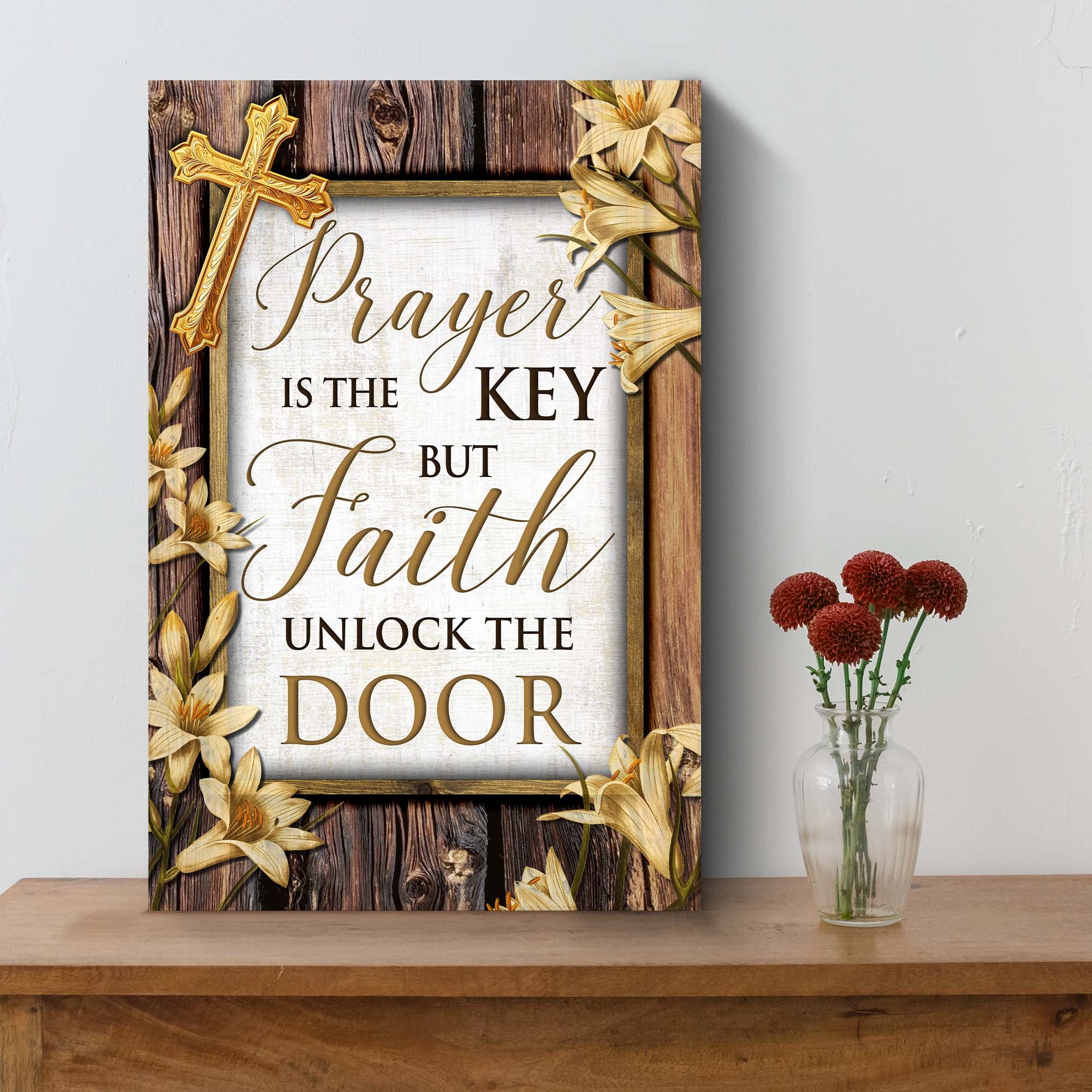 Prayer Is The Key But Faith Unlocks The Door Faith Sign II - Image 2