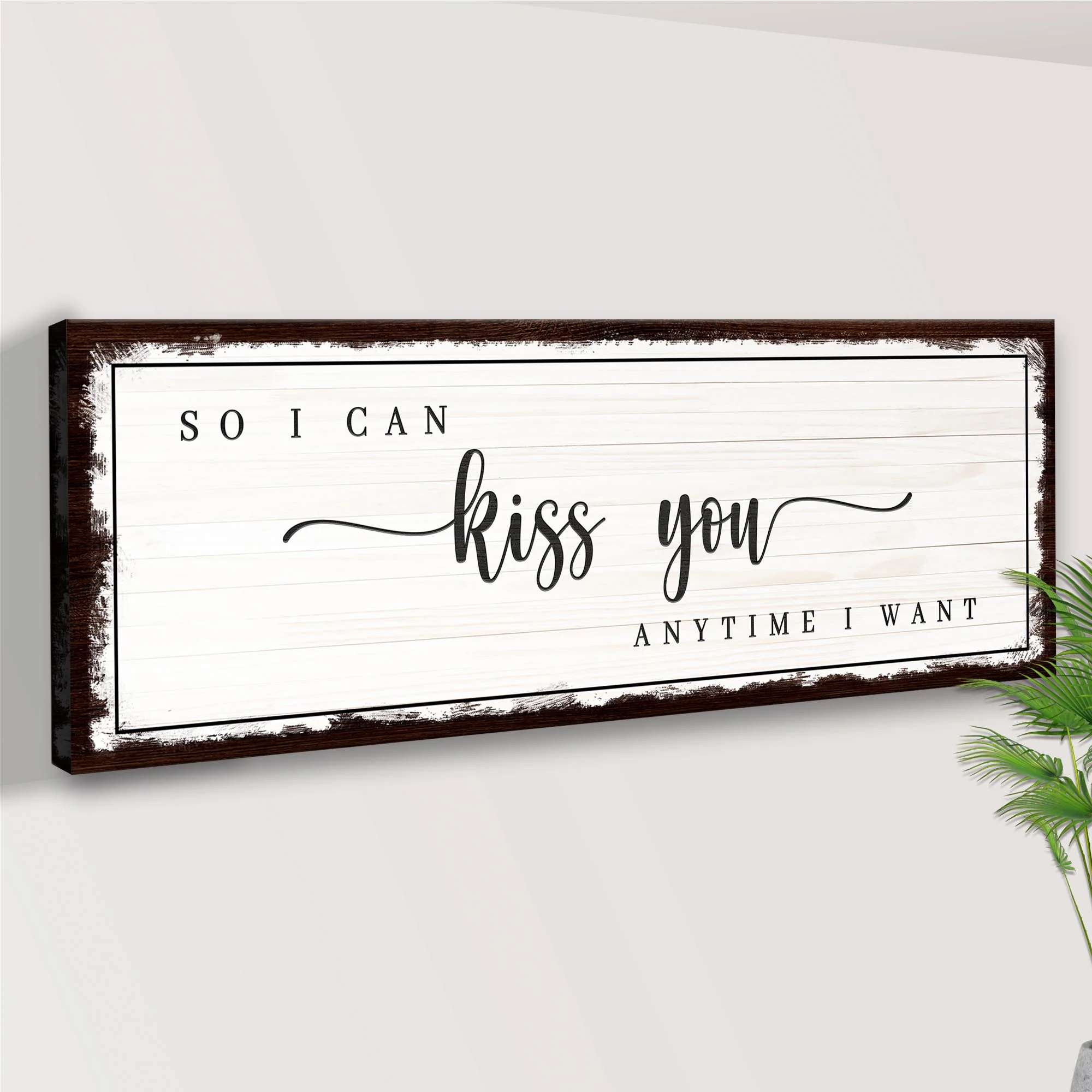 So I Can Kiss You Anytime I Want Sign III - Image 3