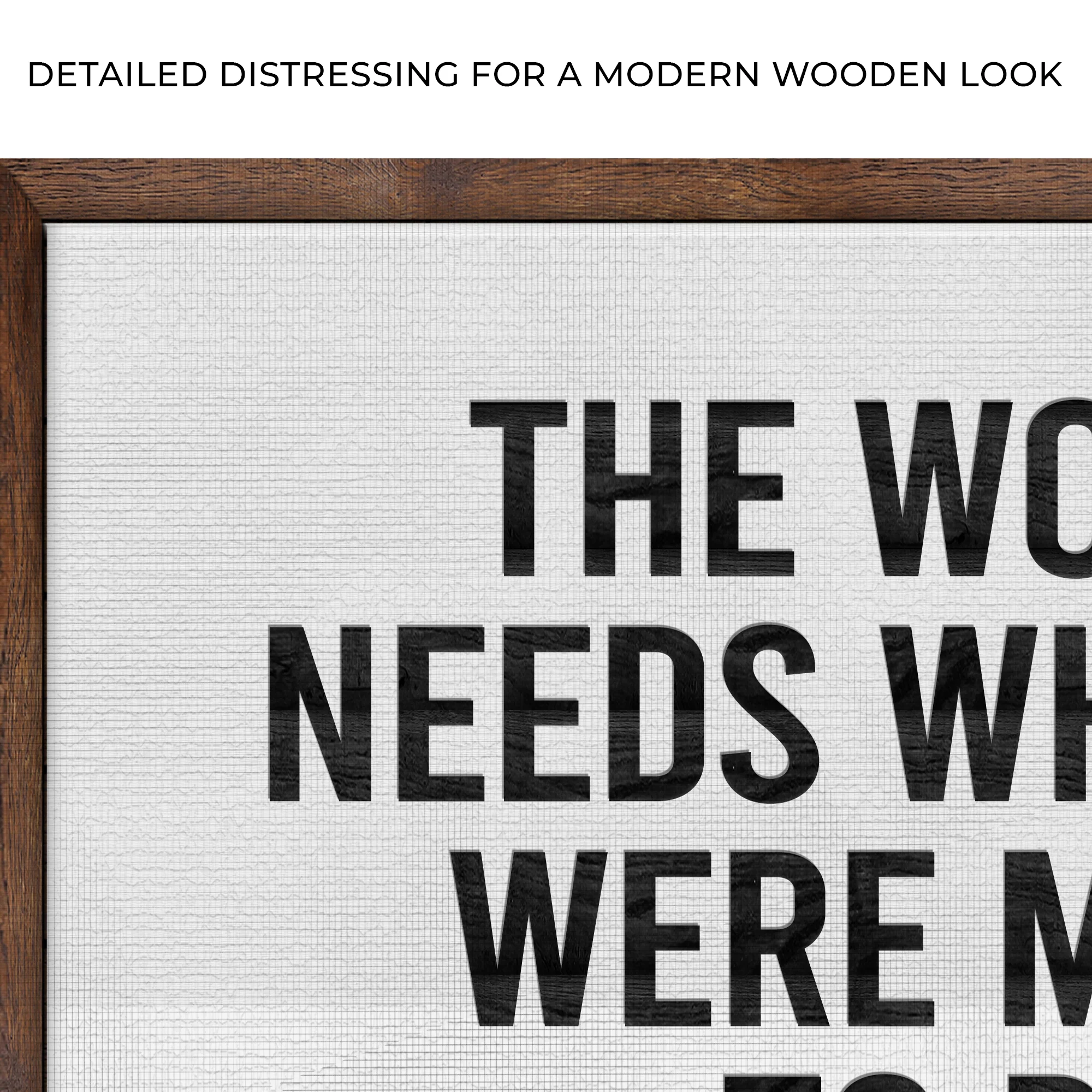 The World Needs Who You Were Made To Be Sign - Image 4