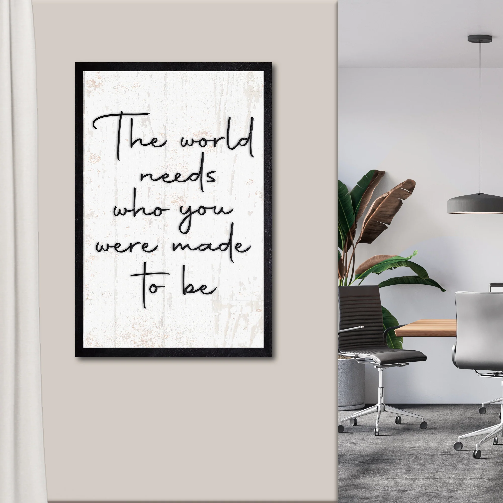 The World Needs Who You Were Made To Be Sign II - Image 2