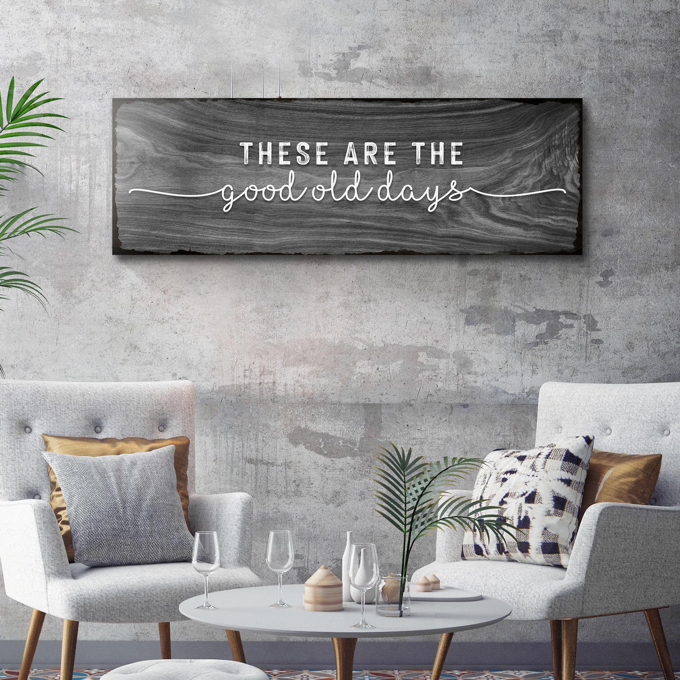These Are The Good Old Days Sign - Image 7