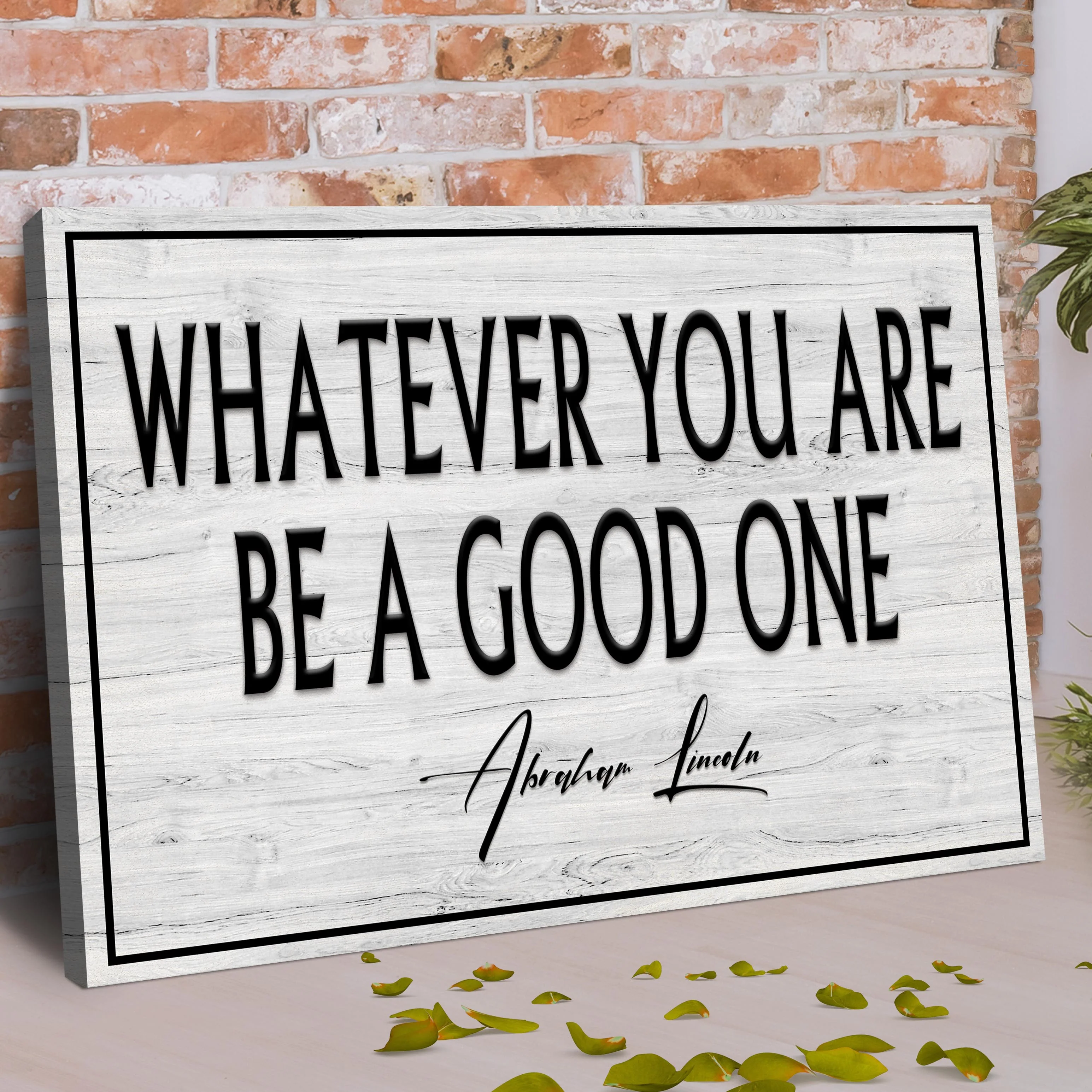 Whatever You Are Be A Good One Sign - Image 3